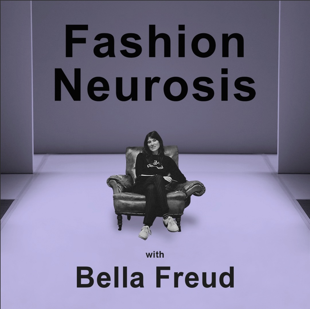 Fashion Neurosis With Bella Freud podcast artwork